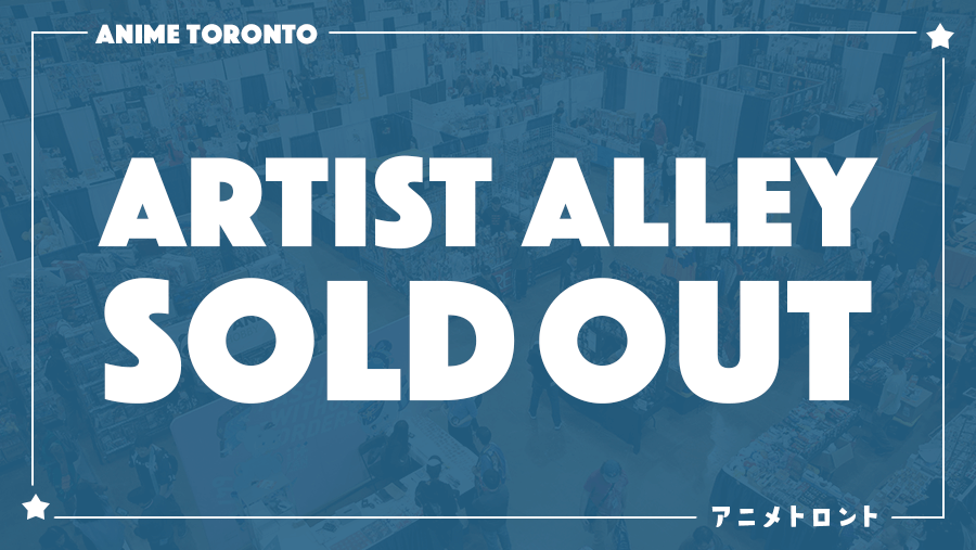 Featured image for “Thank You for Your Overwhelming Support – Artist Alley Sold Out at Anime Toronto!”